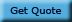 Get a quote button